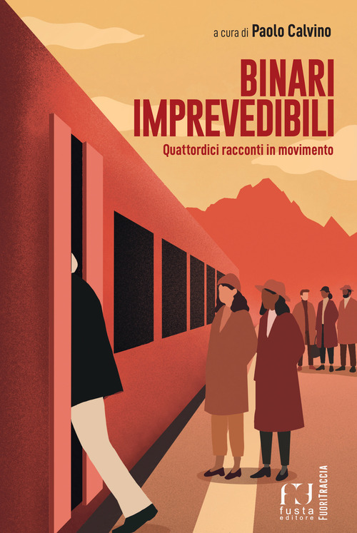Binari imprevedibili. Quattordici racconti in movimento