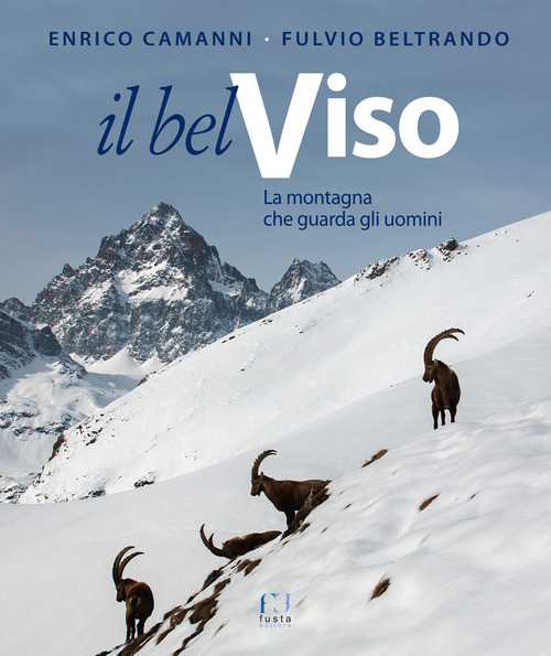 Il Bel Viso. La montagna che guarda gli uomini