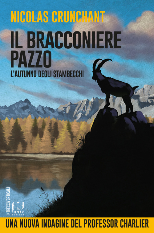 L'autunno degli stambecchi. Il bracconiere pazzo