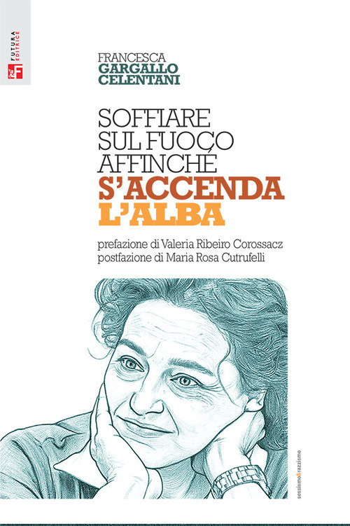 Soffiare sul fuoco affinché s'accenda l'alba