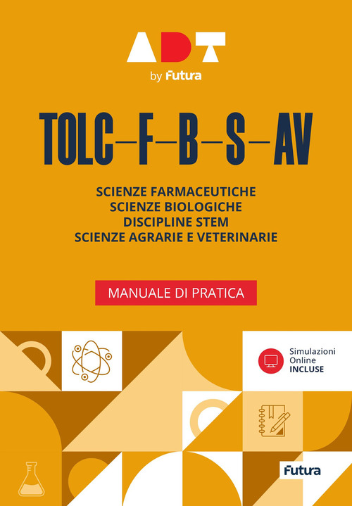 Accademia dei Test. TOLC-F-B-S-AV. Manuale di pratica