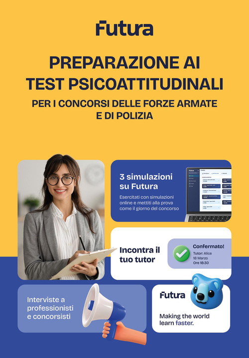 Futura. Preparazione ai test psicoattitudinali per i Concorsi delle Forze armate e di Polizia