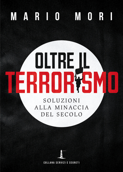 Oltre il terrorismo. Soluzioni alla minaccia del secolo