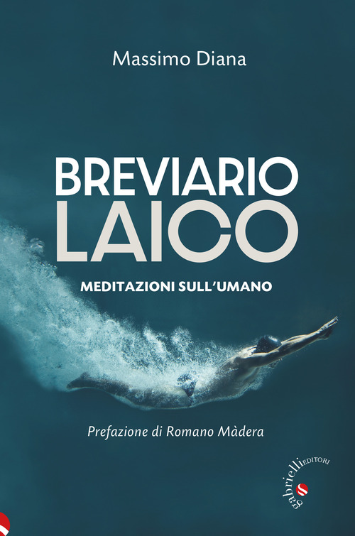 Breviario laico. Meditazioni sull'umano
