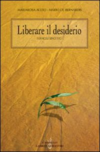 Liberare il desiderio. I vangeli sinottici