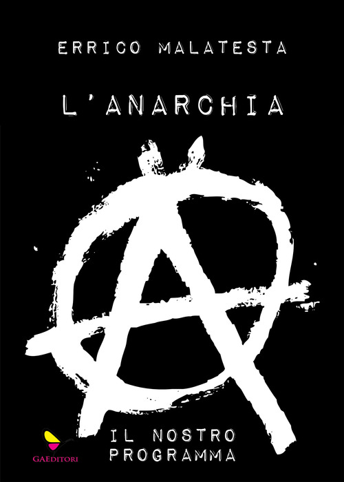 L'anarchia. Il nostro programma