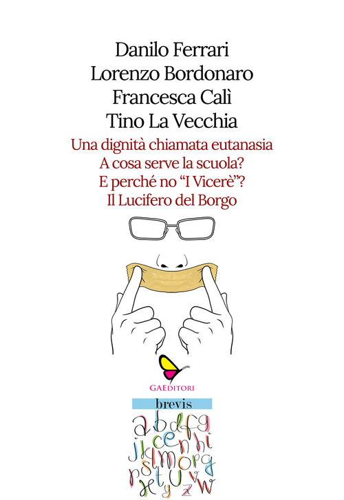 Una dignità chiamata eutanasia-A cosa serve la scuola?-E perché no «I Viceré»?-Il Lucifero del Borgo