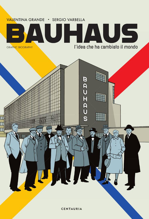 Bauhaus. L'idea che ha cambiato il mondo