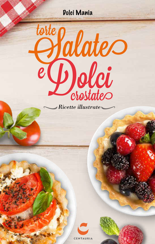 Torte salate e dolci crostate