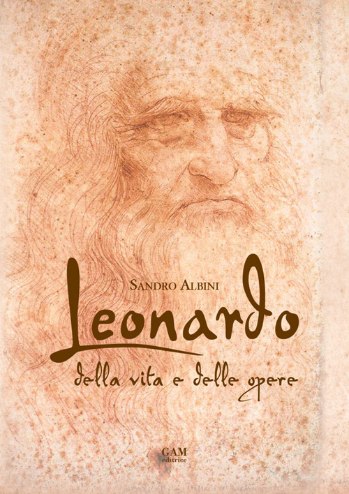 Leonardo. Della vita e delle opere