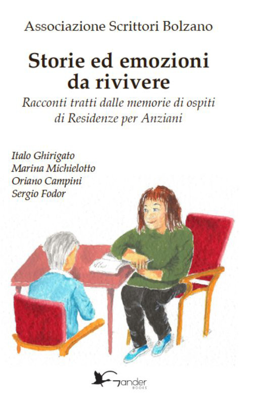 Storie ed emozioni da rivivere. Racconti tratti dalle memorie di ospiti di Residenze per Anziani