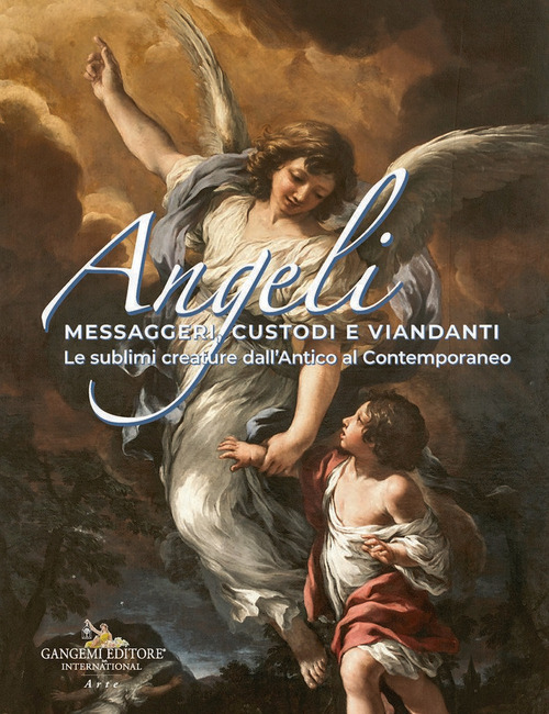 Angeli messaggeri, custodi e viandanti