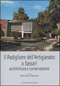 Il padiglione dell'artigianato a Sassari. Architettura e conservazione