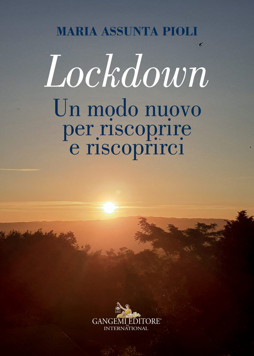 Lockdown. Un modo nuovo per riscoprire e riscoprirci