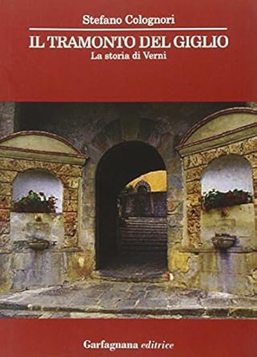 Il tramonto del Giglio. La storia di Verni
