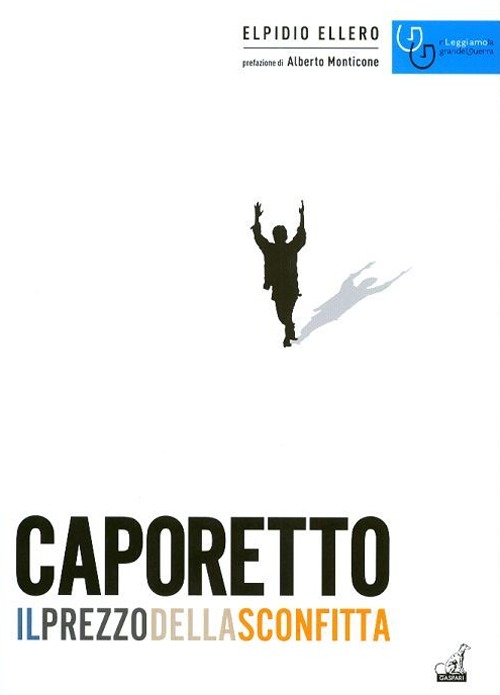 Caporetto il prezzo della sconfitta (ottobre 1917-novembre 1918)