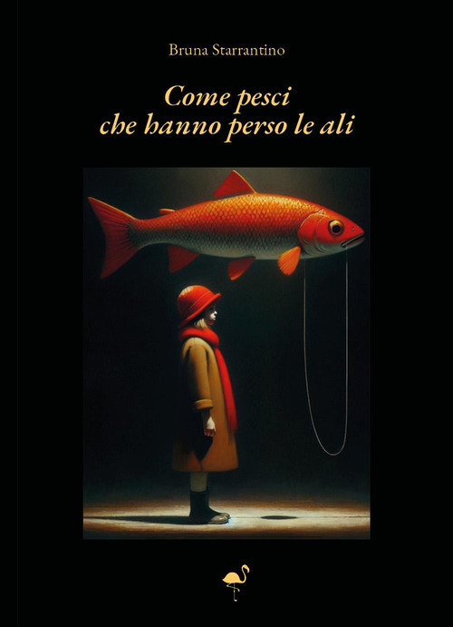 Come pesci che hanno perso le ali