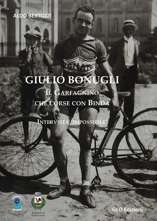 Giulio Bonugli. Il Garfagnino che corse con Binda. Intervista «impossibile»