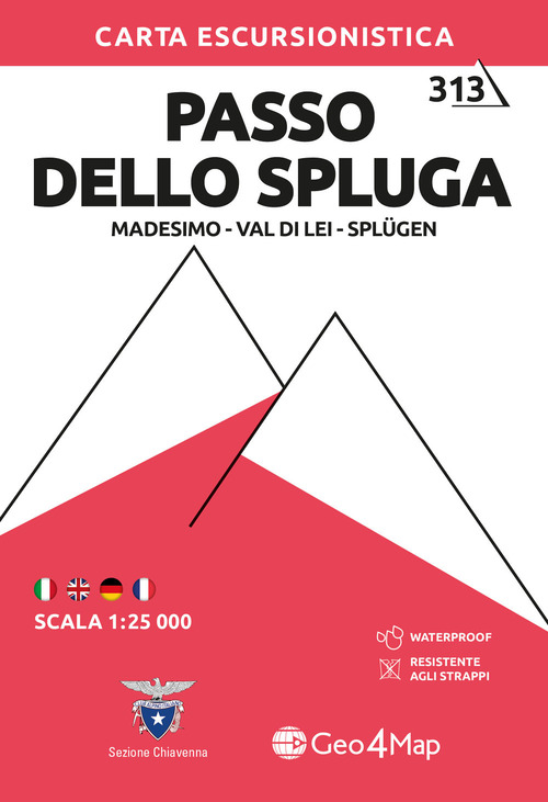 313 Passo dello Spluga. Madesimo-Val di Lei-Splügen. Carta escursionistica 1:25.000