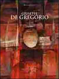 Giuseppe De Gregorio. Catalogo generale delle opere (1935-2004)