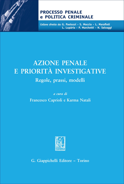 Azione penale e priorità investigative. Regole, prassi, modelli