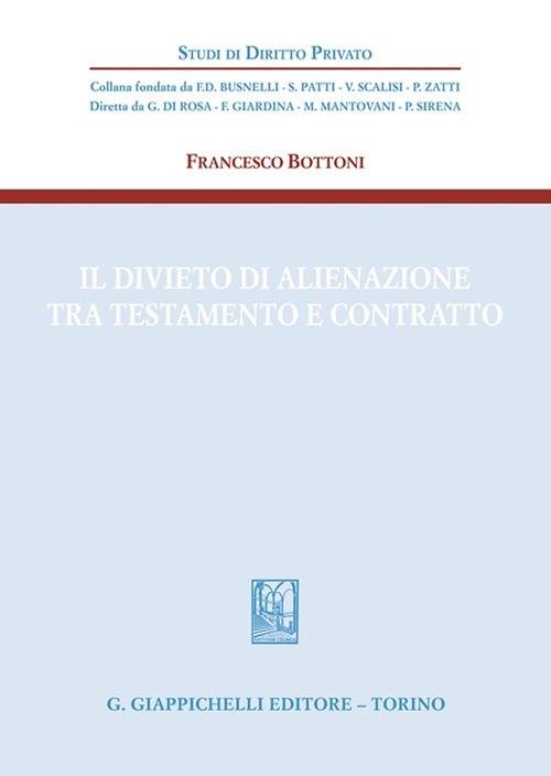 Il divieto di alienazione tra testamento e contratto