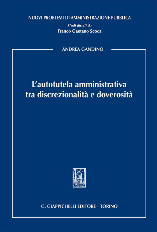 L'autotutela amministrativa tra discrezionalità e doverosità