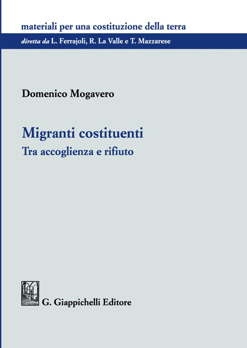 Migranti costituenti. Tra accoglienza e rifiuto