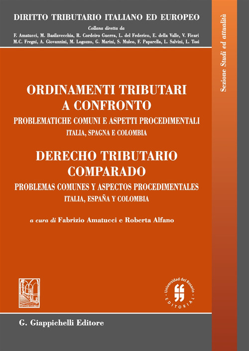 Ordinamenti tributari a confronto. Problematiche comuni e aspetti procedimentali. Italia, Spagna e Colombia. Ediz. italiana e spagnola