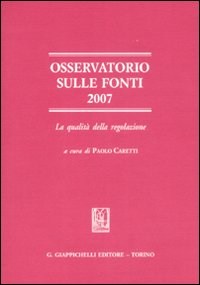 Osservatorio sulle fonti 2007. La qualità della regolazione