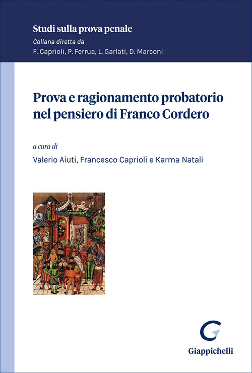 Prova e ragionamento probatorio nel pensiero di Franco Cordero