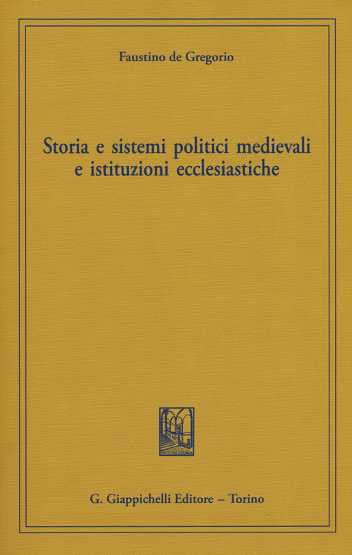 Storia e sistemi politici medievali e istituzioni ecclesiastiche