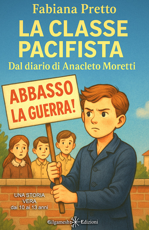 La classe pacifista. Dal diario di Anacleto Moretti