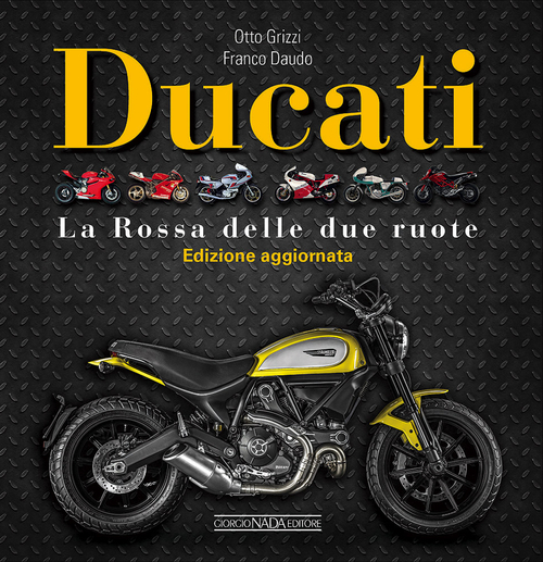 Ducati. La «Rossa» delle due ruote