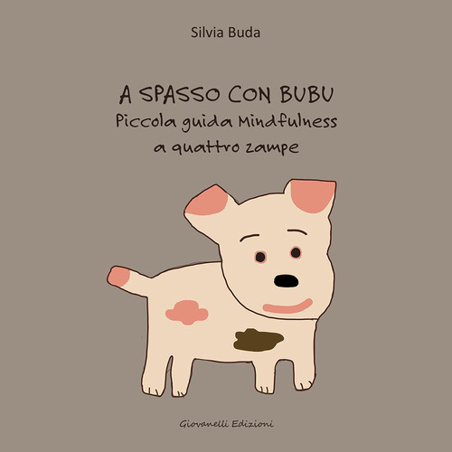 A spasso con Bubu. Piccola guida mindfulness a quattro zampe