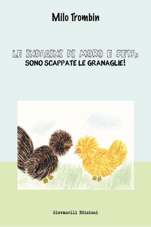 Le indagini di Moro e Seta: sono scappate le granaglie!