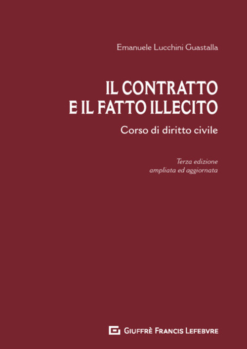 Il contratto e il fatto illecito. Corso di diritto civile