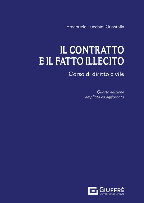 Il contratto e il fatto illecito. Corso di diritto civile
