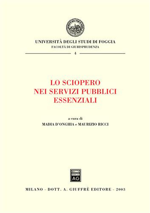Lo sciopero nei servizi pubblici essenziali. Atti del Convegno (Foggia, 10 maggio 2002)