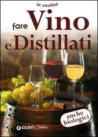 Fare vino e distillati
