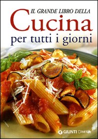 Il grande libro della cucina per tutti i giorni