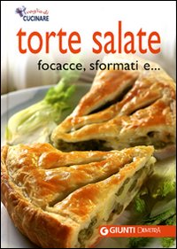 Torte salate, focacce, sformati e...