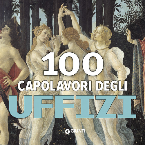 100 capolavori. Uffizi