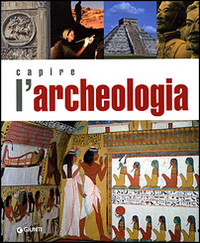 Capire l'archeologia