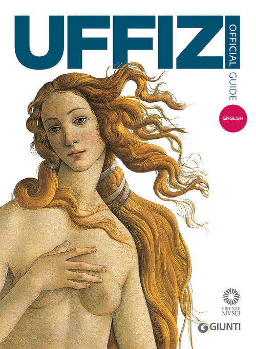 Galleria degli Uffizi. Guida ufficiale. Tutte le opere. Ediz. inglese
