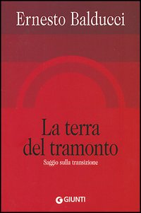La terra del tramonto. Saggio sulla transizione
