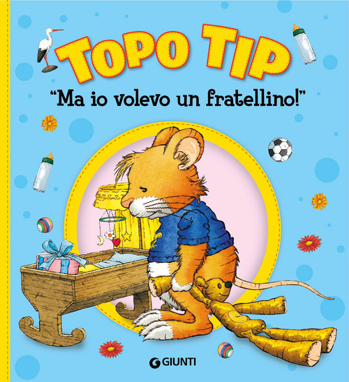 Ma io volevo un fratellino! Topo Tip