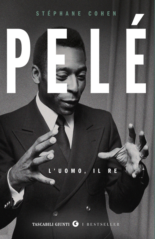 Pelé. L'uomo, il re