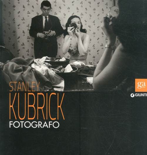 Stanley Kubrick. Catalogo della mostra