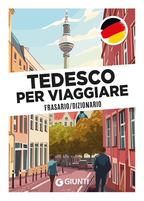Tedesco per viaggiare. Frasario, dizionario